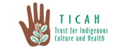 The Trust for Indigenous Culture and Health (TICAH)